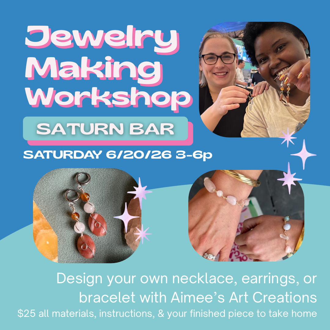Saturn Bar Jewelry Making Sign Up 6/20/26